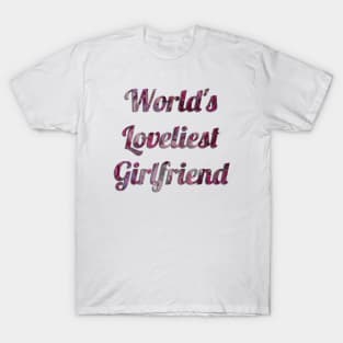 World's Loveliest Girlfriend (Pink) T-Shirt